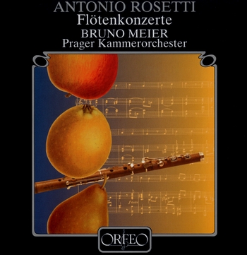 Antonio Rosetti - Flötenkonzerte. Bruno Meier, Prager Kammerorchester