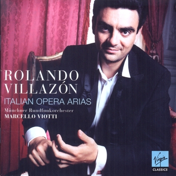 Rolando Villazón, Italian Opera Arias. Münchner Rundfunkorchester, Marcello Viotti