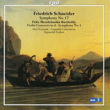 F.Schneider - Symphony 17 / F.Mendelssohn - Violin Concerto in d & Symphony 1. Hiro Kurosaki, Cappella Coloniensis, Sigiswald Kuijken