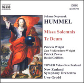 Hummel - Missa Solemnis, Te Deum. Wright, McKendree-Wright, Power, Griffiths. Tower Voices New Zealand, New Zealand Symphony Orchestra, Uwe Grodd