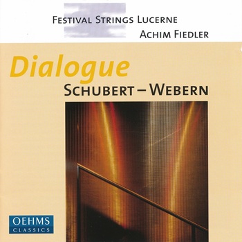 Schubert - Webern. Dialogue. Festival Strings Lucerne, Achim Fiedler