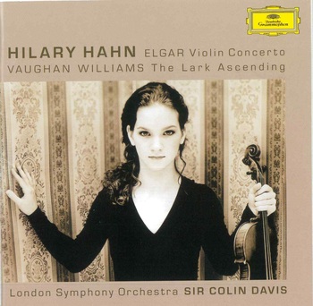Elgar - Violin Concerto, Vaughan Williams - The Lark Ascending. Hilary Hahn, London Symphony Orchestra, Sir Colin Davis