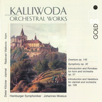 J.W.Kalliwoda - Orchestral Works. Dieter Klöcker, Clarinet, Radovan Vlatkovic, Horn, Hamburger Symphoniker, Johannes Moesus