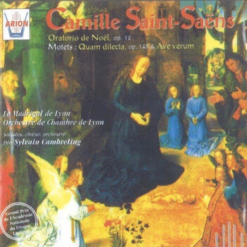 C.Saint-Saëns - Oratorio de Noël. Le Madrigal de Lyon, Orchestre de Chambre de Lyon, Sylvain Cambreling