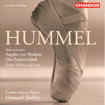 Hummel "Ballet Music From Sappho von Mitilene, Das Zauberschloss, Twelve Waltzes And Coda"