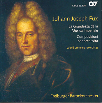 Johann Joseph Fux "La Grandezza della Musica Imperiale, Composizioni per orchestra"
