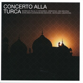 Lully, Fux, Sultan Selim III, Burhan Öçal "Concerto alla Turca"