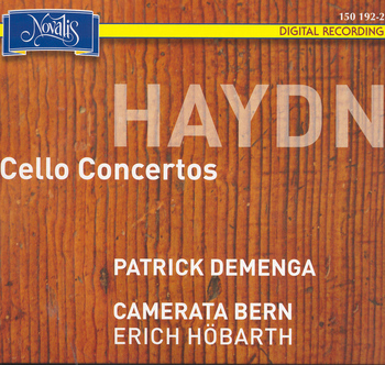 Haydn, Cello Concertos. Patrick Demenga, Camerata Bern, Erich Höbarth