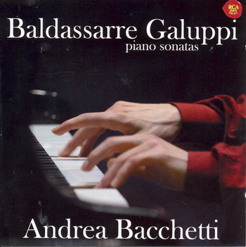 Baldassarre Galuppi, Piano Sonatas. Andrea Bacchetti