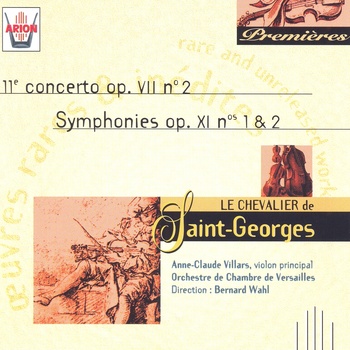 Le Chevalier de Saint-Georges "11e concerto Op.7 No 2, Symphonies Op.11 Nos 1 & 2"