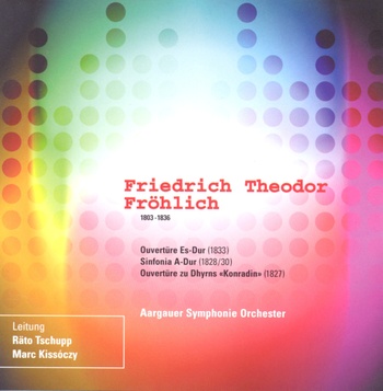 Friedrich Theodor Fröhlich. Ouvertüren und Sinfonia A-Dur