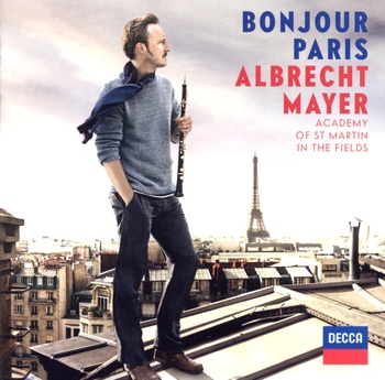 Albrecht Mayer. Bonjour Paris. Debussy, Fauré, Françaix, Odermatt, Ravel, D'Indy, Satie, Hahn.