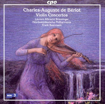 Charles-Auguste de Bériot "Violin Concertos", L.A. Breuninger, Nordwestdeutsche Philharmonie, F. Beermann