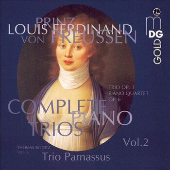 Prinz Louis Ferdinand von Preussen, Complete Piano Trios, Vol. 2. Trio Parnassus, Thomas Selditz