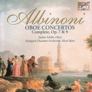 Albinoni "Oboe Concertos, Complete, op. 7 & 9", Stefan Schilli, Stuttgart Chamber Orchestra, Nicol Matt