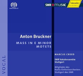 Anton Bruckner, Mass in E Minor & Motets. SWR Vokalensemble Stuttgart, Marcus Creed