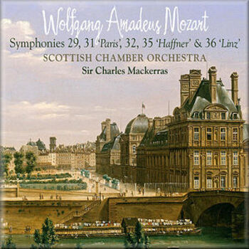 Wolfgang Amadeus Mozart, Symphonies 29, 31 'Paris', 32, 35 'Haffner' & 36 'Linz'. Scottish Chamber Orchestra, Sir Charles Mackerras