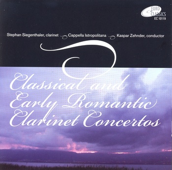 Classical and Early Romantic Clarinet Concertos. Stephan Siegenthaler, Cappella Istropolitana