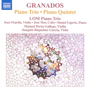 Granados. Piano Trio, Piano Quintet. LOM Piano Trio