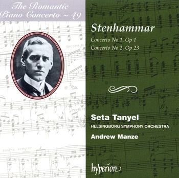 Stenhammar, Piano Concerto No 1 & 2. Helsingborg Symphony Orchestra, Andrew Manze, Seta Tanyel