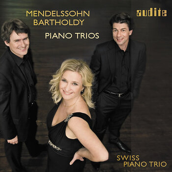 Mendelssohn Bartholdy, Piano Trios. Swiss Piano Trio