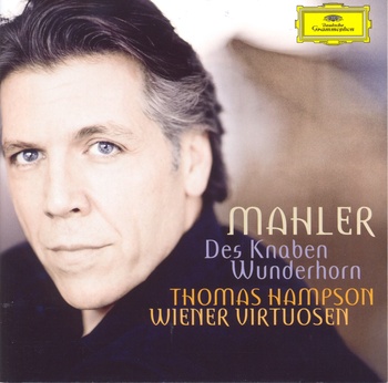 Mahler: Des Knaben Wunderhorn, Thomas Hampson.
