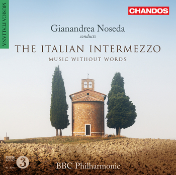 The italian intermezzo. Music without words. BBC Philharmonic, Gianandrea Noseda