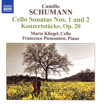 Camillo Schumann "Cello Sonatas & Konzertstücke", Maria Kliegel, Francesco Piemontesi