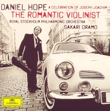 Daniel Hope "The Romantic Violinist - A Celebration of Joseph Joachim", Royal Stockholm Philharmonic Orchestra, Sakari Oramo