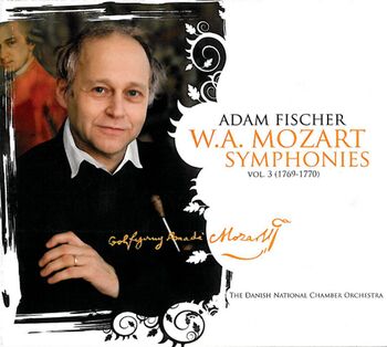 W.A.Mozart - Symphonies, Vol.3. The Danish National Chamber Orchestra, Adam Fischer