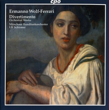 Ermanno Wolf-Ferrari - Divertimento, Orchestral Works. Münchner Rundfunkorchester, Ulf Schirmer