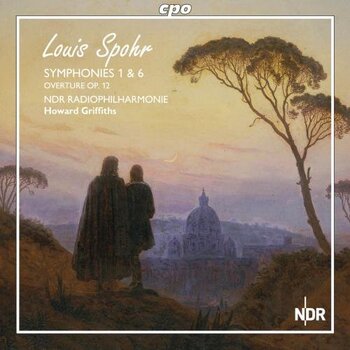 Louis Spohr, Symphonies 1 & 6, Overture op. 12. NDR Radiophilharmonie, Howard Griffiths