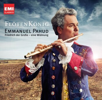 Flötenkönig, Friedrich der Grosse - eine Widmung. Emmanuel Pahud