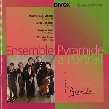 Ensemble Pyramide "A Portrait". Mozart, Dutilleux, Ibert, Ravel
