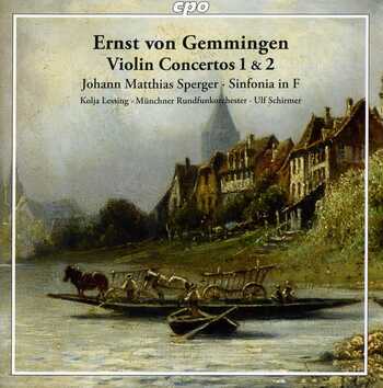 E.von Gemmingen, Violin Concertos 1&2. J.M. Sperger, Arrival-Symphony. Kolja Lessing, Münchner Rundfunkorchester, Ulf Schirmer