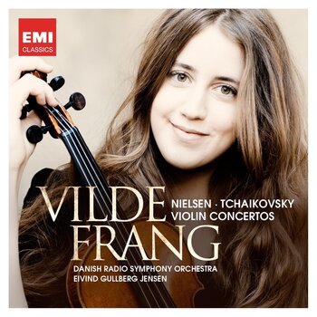 Nielsen, Tchaikovsky "Violin Concertos". Vilde Frang, Danish Radio Symphony Orchestra, Eivind Gullberg Jensen