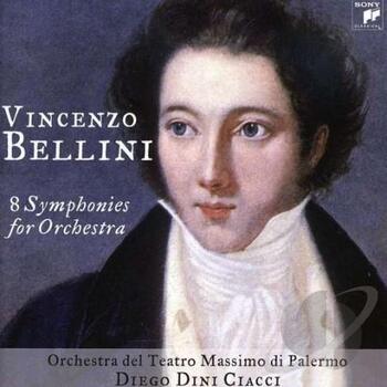 Vincenzo Bellini, 8 Symphonies for Orchestra. Orchestra del Teatro Massimo di Palermo, Diego Dini Ciacci