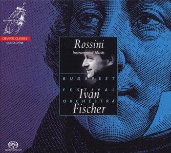 Rossini "Instrumental Music". Budapest Festival Orchestra, Ivan Fischer