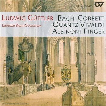 Bach, Corbett, Quantz, Vivaldi, Albinoni, Finger. Leipziger Bach-Collegium, Ludwig Güttler