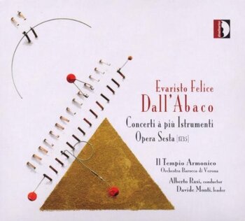 Dall'Abaco "Concerti a più Istrumenti, Opera Sesta", Il Tempio Armonico, Alberto Rasi, Davide Monti