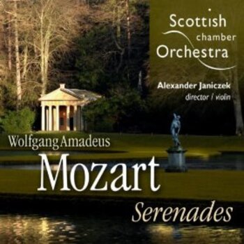 Wolfgang Amadeus Mozart, Serenades. Scottish Chamber Orchestra, Alexander Janiczek