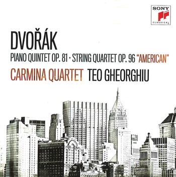 Dvorák: Piano quintet op. 81, String quartet op. 96 "American". Carmina Quartet, Teo Gheorghiu