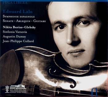 Edouard Lalo: Symphonie espagnole, Sonate, Arlequin, Guitare; Nikita Boriso-Glebsky