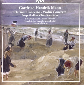 G.H. Mann "Clarinet Concerto, Violin Concerto, Festpräludium, Suite No. 3"