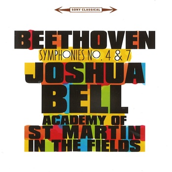 Beethoven Symphonies 4 & 7. Joshua Bell, Academy of St Martin in the Fields