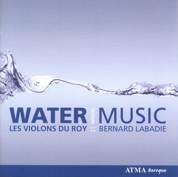 Händel "Water Music". Les Violons du Roy, Bernard Labadie