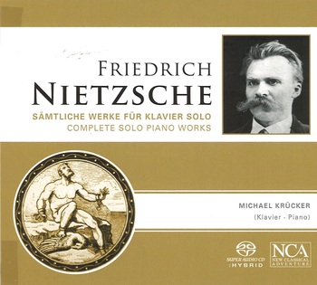 Friedrich Nietzsche. Sämtliche Werke für Klavier solo. Michael Krücker