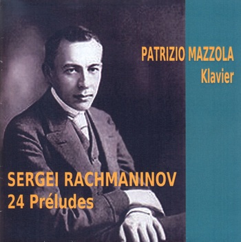 Sergei Rachmaninoff - 24 Préludes. Patrizio Mazzola