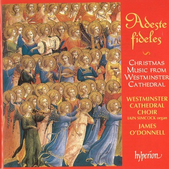 Adeste fideles, Christmas Music From Westminster Cathedral. Westminster Cathedral Choir, James O'Donnell