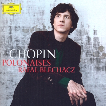 Chopin "Polonaises", Rafal Blechacz